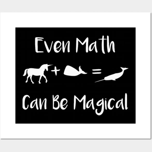 Even Math Can Be Magical Funny Unicorn Plus Whale Equals Narwhal Math Gift Wall Art by Nulian Sanchez